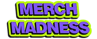 Merch Madness